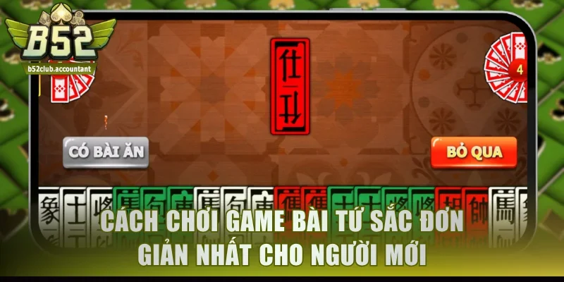 Cách chơi game bài Tứ Sắc đơn giản nhất cho người mới