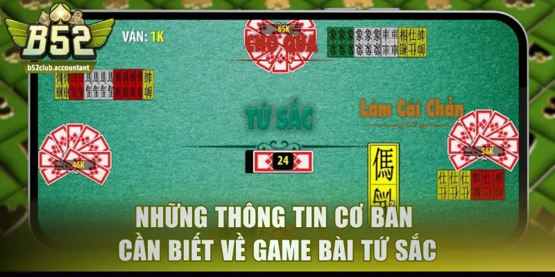Những thông tin cơ bản cần biết về game bài Tứ Sắc