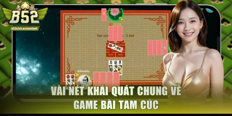 Vài nét khái quát chung về game bài Tam Cúc