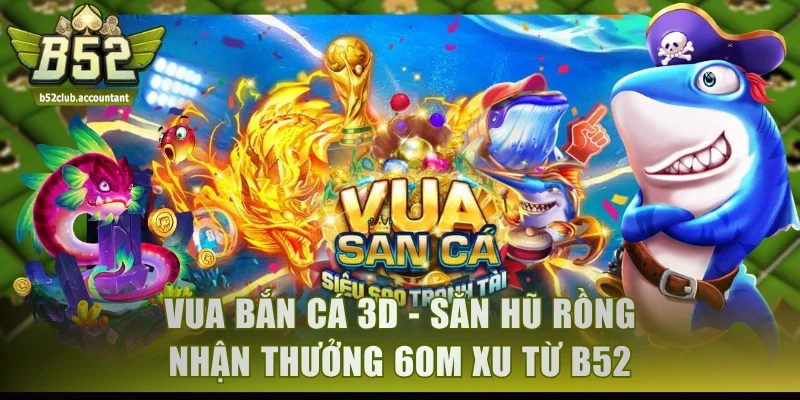 Vua Bắn Cá 3D